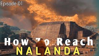 How To Reach NALANDA | Nalanda Episode 01 || Ghoomakkar