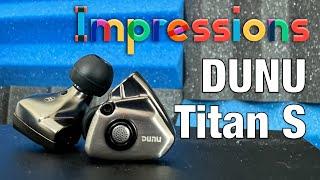 DUNU Titan S Prototype | A budget competitor