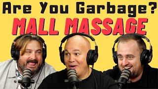 Are You Garbage Comedy Podcast: Robert Kelly - Mall Massage