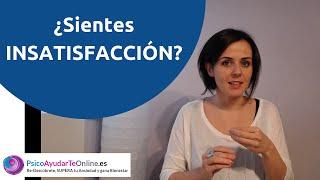 Claves para comprender la INSATISFACCIÓN. PsicoAyudarTeOnline.es Laura Royo. Ep. 3