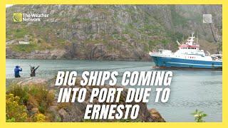 Big Ships Coming Into Newfoundland Port Due to Ernesto