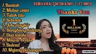 REMIX VIRAL TIKTOK AZMY Z+FT IMP ID