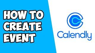 How To Create Event on Calendly