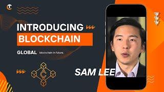 SAM LEE || INTRODUCING BLOCKCHAIN GLOBAL || @cryptotechnp