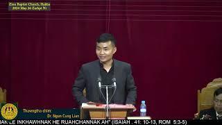 Dr Ngun Cung Lian (Zion Baptist Church, Hakha) 2024 May 26 Ngakchia caanhman ni thawngtha