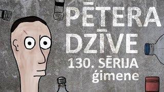 Pētera dzīve - ģimene (#pdz130)