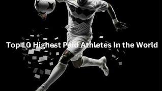 Top 10 Highest Paid Athletes in the World