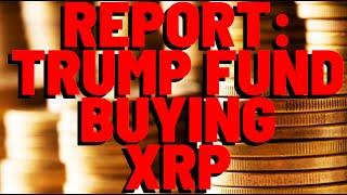 XRP: Hedge Fund Manager SAYS TRUMP'S FUND IS BUYING XRP