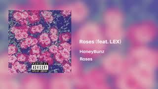 HoneyBunz- Roses (feat. LEX)