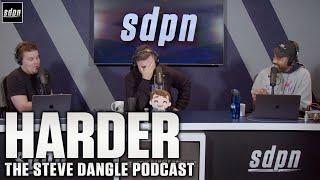 HARDER | The Steve Dangle Podcast