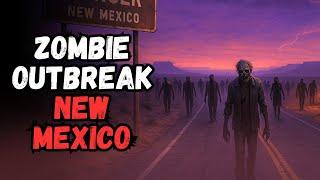Zombie Outbreak in New Mexico | CREEPYPASTA