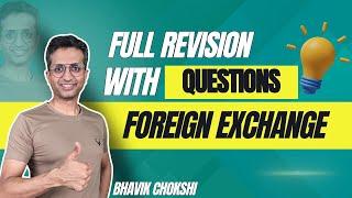 Foreign Exchange Revision with Question | CA FINAL REVISION LECTURE | FR & AFM BY BHAVIK CHOKSHI