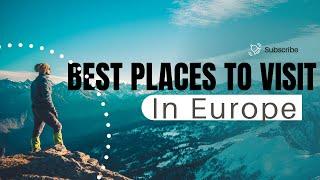 Best Tourist Places to Visit in Europe | Best of Fives