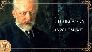 Pyotr Ilyich Tchaikovsky - Marche Slave