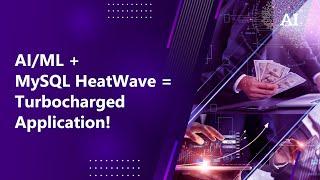 AI/ML + MySQL HeatWave = Turbocharged Application!