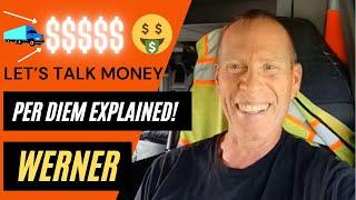 How does PER DIEM PAY work? | WERNER TRUCKING | OTR  Truck Driver Explains | Let's Talk MONEY!