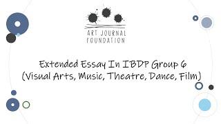 Webinar - Extended Essay In IBDP Group 6 Visual Arts, Music, Theatre, Dance, Film