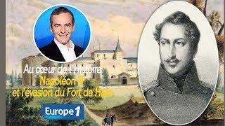 Au cœur de l'histoire: Napoléon III et l'évasion du Fort de Ham (Franck Ferrand)