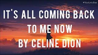 It's All Coming Back To Me Now - Celine Dion (Lyrics)