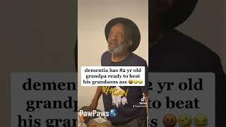 Dementia has Paw Paw ready to beat grandsons ass  #viralvideo #tiktokviral 