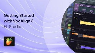 Getting Started with VocAlign in FL Studio | VocAlign 6