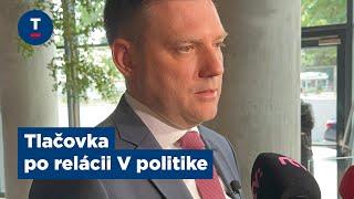 Taraba: Tlačovka po relácii V politike