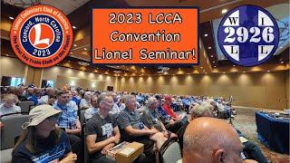 Lionel Collectors Club of America (LCCA) 2023 Convention Lionel Seminar!