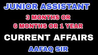 Jr. ASSISTANT | KITNE MONTHS KA CURRENT AFFAIRS PADNA HAIN ? CURRENT AFFAIRS STRATEGY by AAFAQ SIR