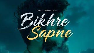 Bikhre Sapne - A Journey Through Life's Struggles | Official Video || Gaurav Tiwari | New song