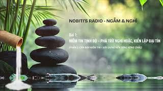 NIỀM TIN TỊNH ĐỘ – PHÁ TRỪ NGHI HOẶC, KIẾN LẬP ĐẠI TÍN (Podcast Nobiti)