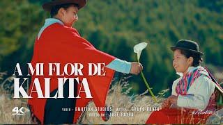 GRUPO KANTU - A MI FLOR DE KALITA (Video Oficial)