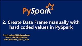 2. Create Dataframe manually with hard coded values in PySpark