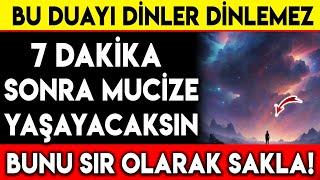 BU DUAYI DİNLER DİNLEMEZ 7 DAKİKA SONRA MUCİZE YAŞAYACAKSIN BUNU SIR OLARAK SAKLA ..!