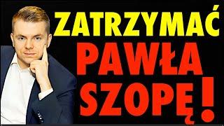 Kiedy zatrzymanie Pawła Szopy? Mijają kolejne dni i nic w sprawie się nie dzieje.