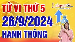 Tử Vi Hàng Ngày 26/9/2024 Thứ 5 Chúc Mừng Con Giáp Hanh Thông Hơn Người Tiền Tài Tăng Tiến Mạnh