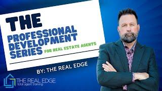 The Professional Development Series for Real Estate Agent!