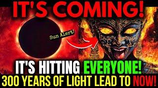 This NEEDED to Reach You BEFORE Tomorrow – 300 Years of LIGHT Energy Lead to THIS MOMENT! Crucial!