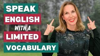 Limited Vocabulary? You Can STILL Speak Fluently! Here's How...