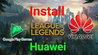 How to install league of legends in huawei