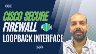 Cisco Secure Firewall 7.3 Release - Loopback Interface