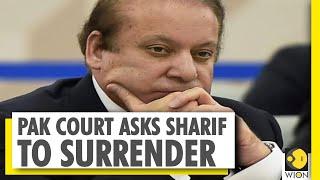 Pakistan: Islamabad High Court orders ex-Pak PM Nawaz Sharif to surrender