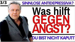 Was hilft gegen Angst wirklich | Antidepressiva sinnlos? | Klaus Bernhardt 3/3