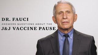 Dr. Fauci Answers Questions About The J&J Vaccine Pause