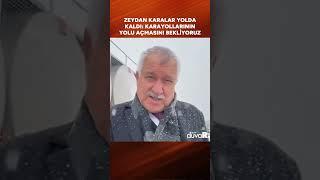 Zeydan Karalar yolda kaldı: Karayollarının yolu açmasını bekliyoruz #shorts