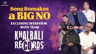 Team Khalbali Records opened up on if Gully Boy was the game changer, song remakes and more