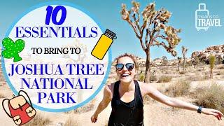 JOSHUA TREE ESSENTIALS  -  10 THINGS YOU MUST PACK & BRING WHEN VISITING JOSHUA TREE NATIONAL PARK