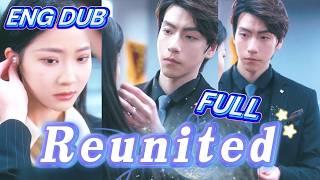 Office Affair?FROM INTERN TO QUEEN!.......【ENG DUB】【FULL】重逢时他爱意如初（chinese drama eng sub）#ShortDrama