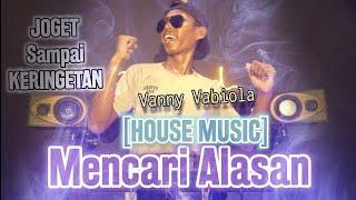 DJ Mencari Alasan _ Joged Keringetan [House Music]