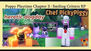 Roblox:"PoppyPlaytime Chapter3 Smiling Critters"Heretic Dogday&Chef PickyPiggy" playcoins(obby1ppt)