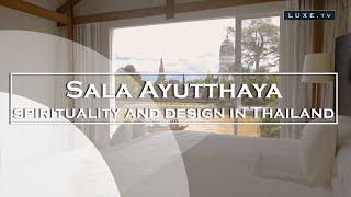 Sala Ayutthaya, a hotel that mingles spirituality and design in Thailand - LUXE.TV